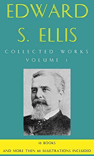 Edward S Ellis Collected Works Volume 1 illustrated 10 Books with more then 80 illustrations