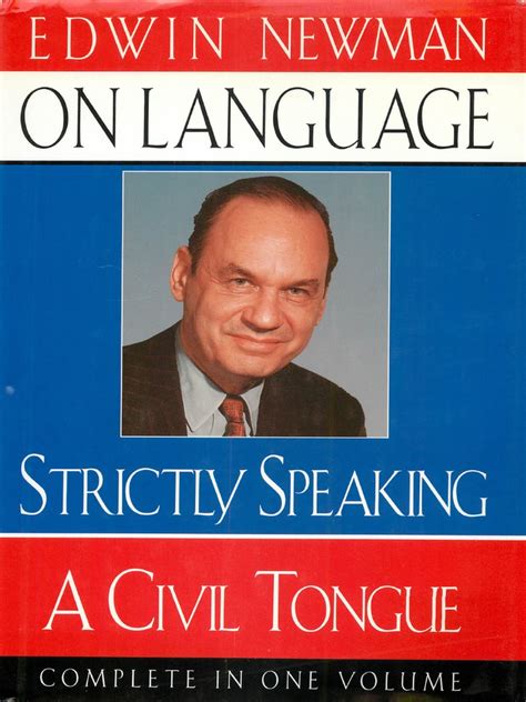 Edwin Newman on Language Strictly Speaking a Civil Tongue Complete in One Volume Reader