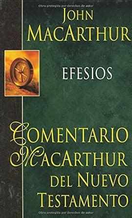 Efesios-H MacArthur NT Commentary Ephesians Comentario MacArthur Spanish Edition Doc