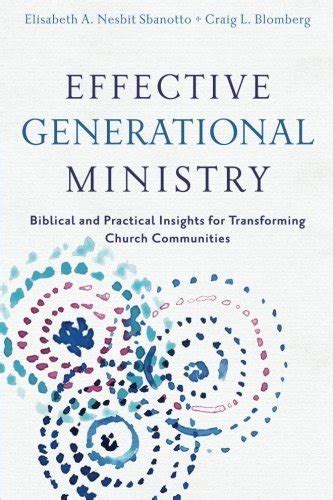 Effective Generational Ministry Biblical and Practical Insights for Transforming Church Communities Reader