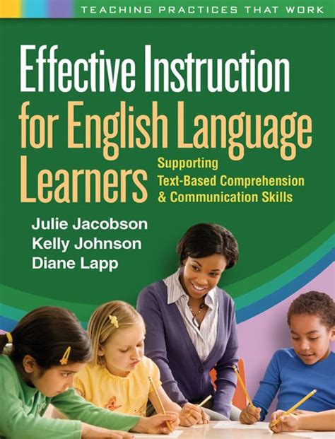 Effective Instruction for English Language Learners Supporting Text-Based Comprehension and Communication Skills Teaching Practices That Work Epub