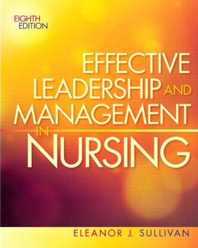Effective Leadership and Management in Nursing 8th Edition Effective Leadership and Management in Nursing Sull Doc