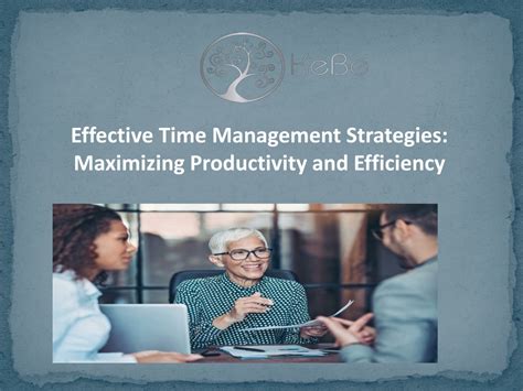 Effective Strategies for Maximizing Your Time