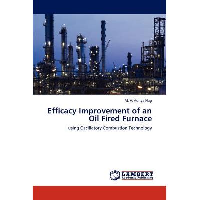 Efficacy Improvement of an Oil Fired Furnace Using Oscillatory Combustion Technology Reader