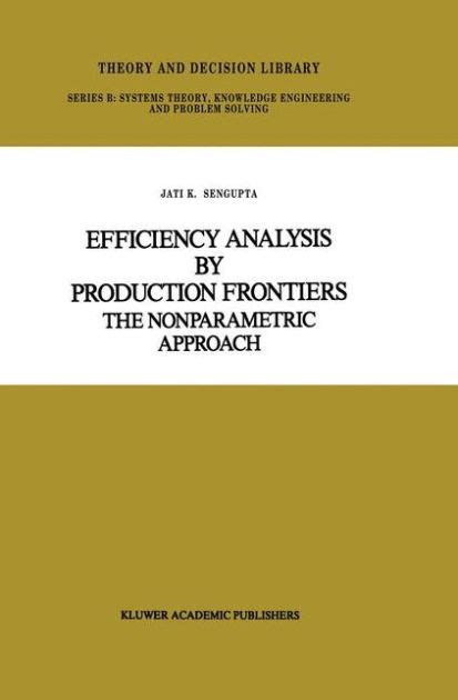 Efficiency Analysis by Production Frontiers The Nonparametric Approach Reader