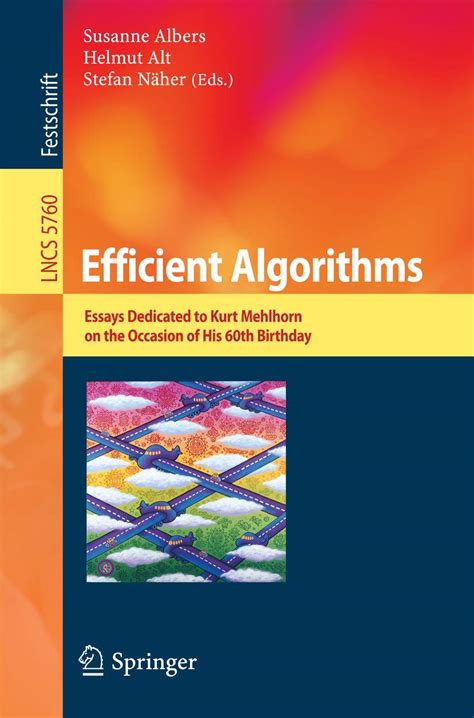 Efficient Algorithms Essays Dedicated to Kurt Mehlhorn on the Occasion of His 60th Birthday Kindle Editon