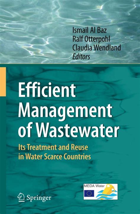 Efficient Management of Wastewater Its Treatment and Reuse in Water-Scarce Countries 1st Edition Reader