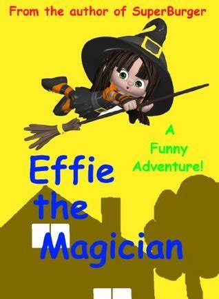 Effie the Magician a children s book of humor magic and adventure