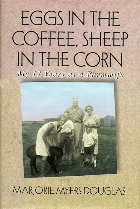 Eggs in the Coffee Sheep in the Corn: My 17 Years as a Farmwife (Midwest Reflections) Doc