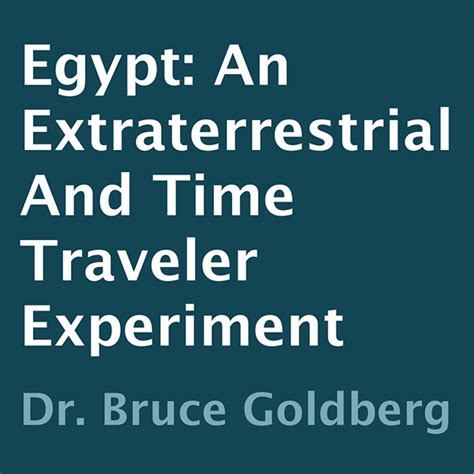 Egypt: An Extraterrestrial and Time Traveler Experiment Ebook Epub