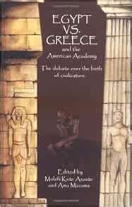 Egypt vs. Greece and the American Academy The Debate Over the Birth of Civilization Kindle Editon