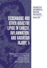 Eicosanoids and Other Bioactive Lipids in Cancer, Inflammation, and Radiation Injury, 5 Epub