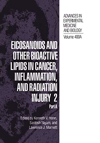 Eicosanoids and Other Bioactive Lipids in Cancer, Inflammation, and Radiation Injury 2 Parts A & Kindle Editon