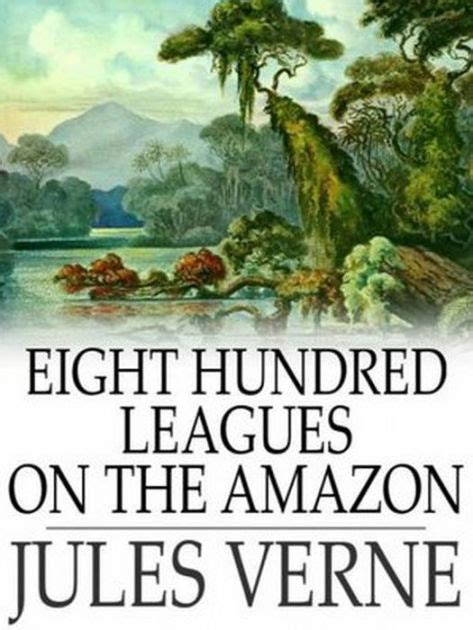Eight Hundred Leagues On the Amazon and the sequel The Cryptogram Reader