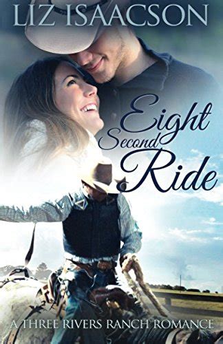 Eight Second Ride An Inspirational Western Romance Three Rivers Ranch Romance Volume 6 Epub