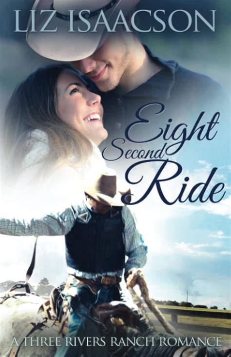 Eight Second Ride An Inspirational Western Romance Three Rivers Ranch Romance Volume 6 Epub