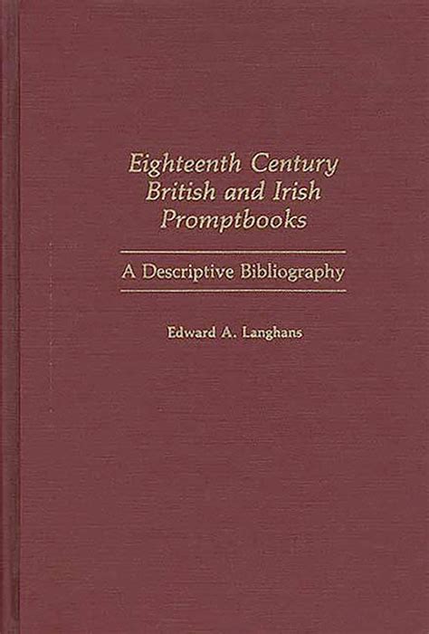 Eighteenth Century British and Irish Promptbooks A Descriptive Bibliography Doc