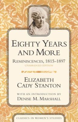 Eighty Years And More Reminiscences 1815-1897 Women s Studies PDF