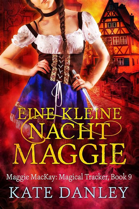 Eine Kleine Nacht Maggie Maggie MacKay Magical Tracker Volume 9 Epub