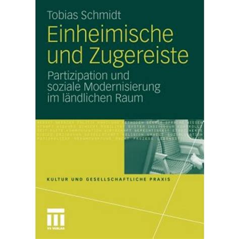 Einheimische und Zugereiste Partizipation und soziale Modernisierung im lÃ¤ndlichen Raum Doc