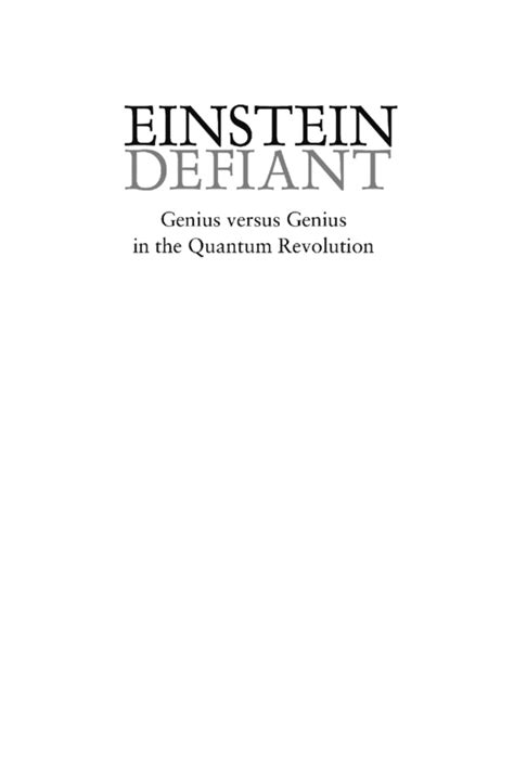 Einstein Defiant Genius versus Genius in the Quantum Revolution Reader