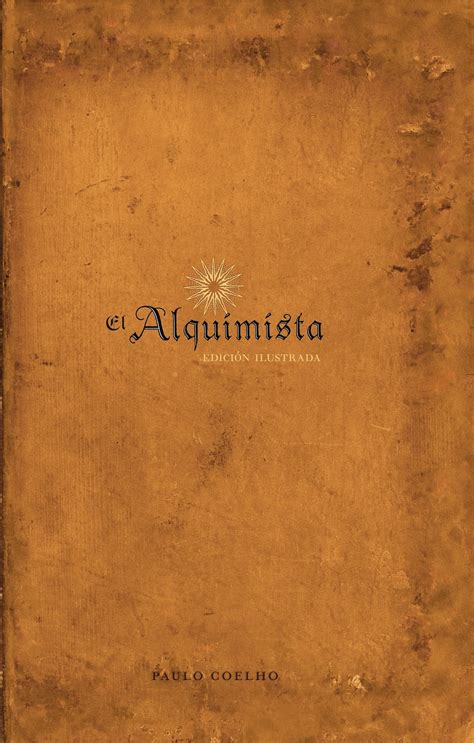 El Alquimista ilustrado Spanish Edition