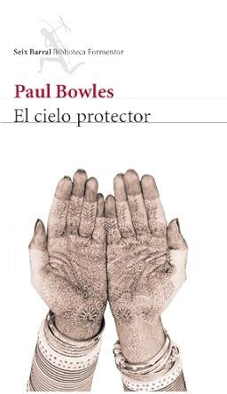 El Cielo Protector Sheltering Sky Spanish Edition Reader