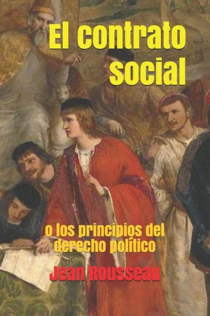 El Contrato Social o Principios del Derecho Político Con anotaciones Spanish Edition Reader