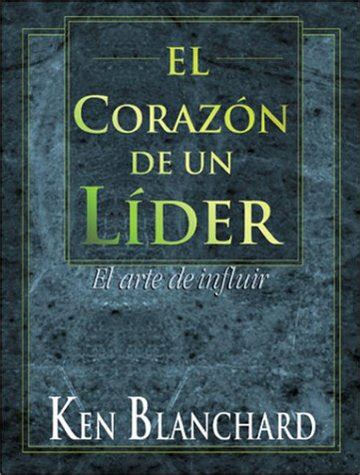 El CorazÃ³n De Un LÃ­der El Arte De Influir Epub