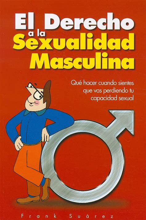 El Derecho a la Sexualidad Masculina Spanish Edition Doc