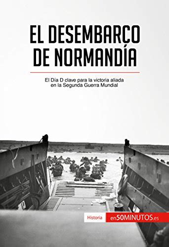 El Desembarco de Normandia (Spanish Edition) Ebook PDF