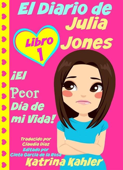 El Diario de Julia Jones Libro 1 ¡El Peor Día de mi Vida Spanish Edition