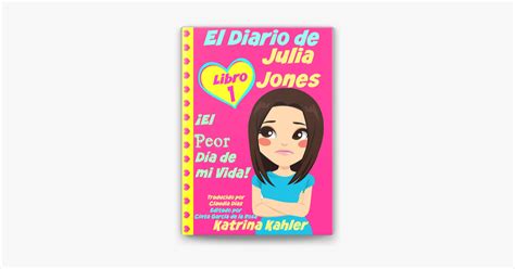 El Diario de Julia Jones Libro 1 ¡El Peor Día de mi Vida Spanish Edition