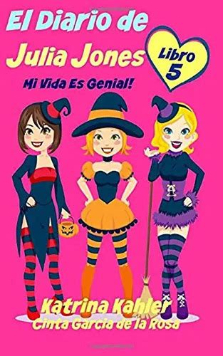 El Diario de Julia Jones Libro 5 ¡Mi Vida es Genial Spanish Edition