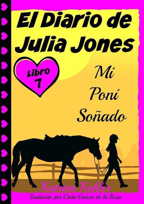 El Diario de Julia Jones Libro 6 Mi Poni Soñado Spanish Edition