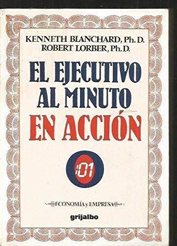 El Ejecutivo Al Minuto En Accion Putting the One Minute Manager to Work Spanish Edition Kindle Editon