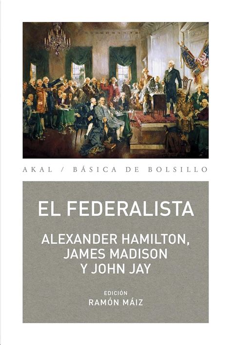 El Federalista Básica de Bolsillo Serie Clásicos del pensamiento político Spanish Edition Kindle Editon