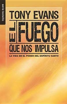 El Fuego Que Nos Impulsa La Vida en el Poder del Espiritu Santo Serie Bolsillo Spanish Edition PDF