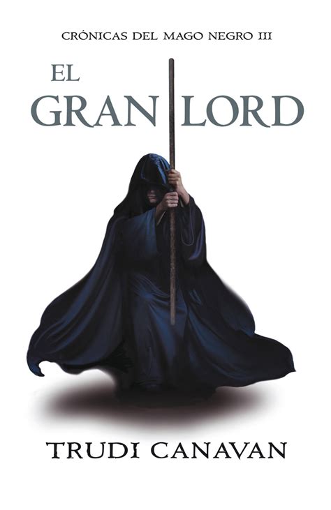 El Gran Lord (Cronicas Del Mago Negro 3) Doc