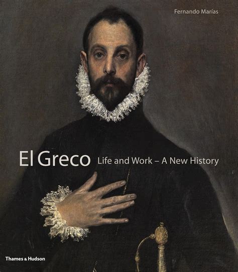 El Greco Life and Work A New History Reader