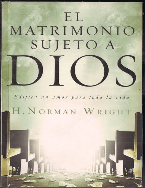 El Matrimonio Sujeto a Dios One Marriage Under God Spanish Edition Reader