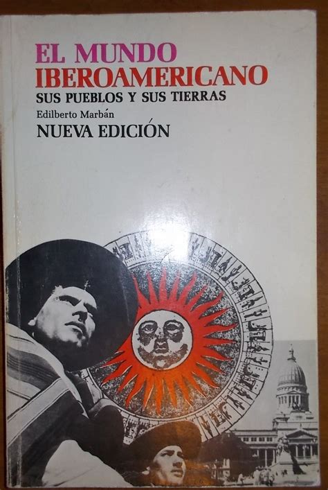 El Mundo Iberoamericano Sus Pueblos Y Sus Tierras Epub