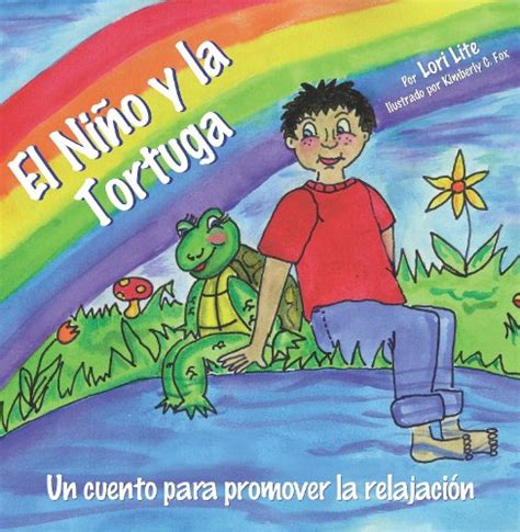 El Niño y la Tortuga Una historia para la relajación diseñada para ayudar a los niños incrementar su creatividad mientras disminuyen sus niveles de estrés Sueños del Indigo nº 0 Spanish Edition PDF