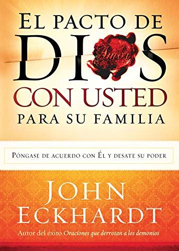 El Pacto de Dios con Usted Para Su Familia Póngase de acuerdo con El y desate su poder Spanish Edition Epub