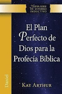 El Plan Perfecto de Dios Para La Profecia Biblica Daniel God s Blueprint for Bible Prophecy Daniel Spanish Edition Kindle Editon
