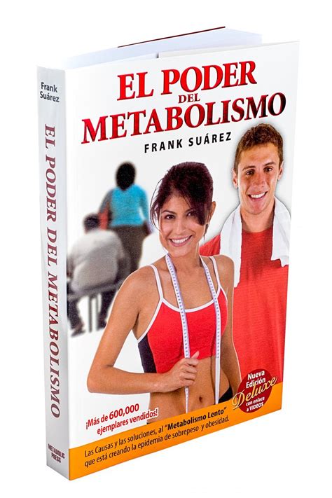 El Poder Del Metabolismo Autor Best-Seller Ganador del Premio Literario de Latinoamerica y Especialista en Obesidad y Metabolismo Frank Suarez Version en Español PDF