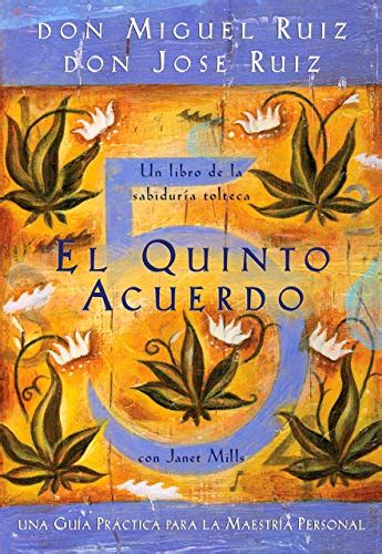 El Quinto Acuerdo Una guía práctica para la maestría personal Un Libro De Sabiduria Tolteca Spanish Edition Reader
