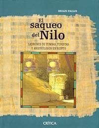 El Saqueo Del Nilo Ladrones De Tumbas Turistas Y Arqueologos En Egipto Spanish Edition Doc