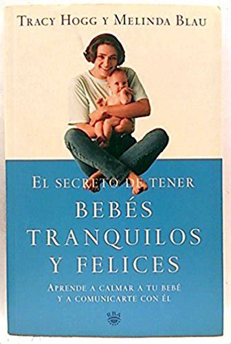 El Secreto De Tener Bebes Tranquilos Y Felices/ Secrets of the Baby Whisperer (Spanish Edition) Ebook Doc