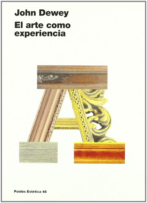 El arte como experiencia Art as Experience Estetica Spanish Edition Kindle Editon